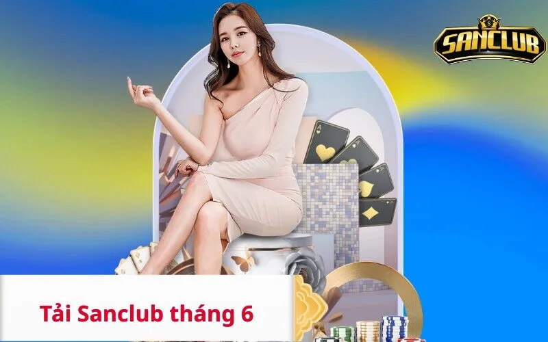 Tải Sanclub tháng 6